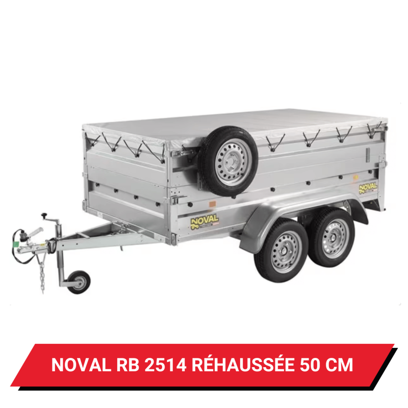 Bâche haute pour remorque Noval RB 2514 réhaussée de 50 cm - 255 x 147 x 62 cm